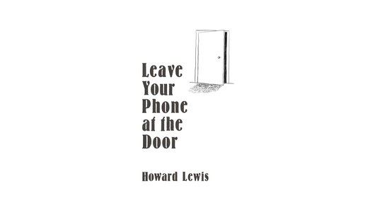 Howard Lewis: Leave Your Phone at the Door
