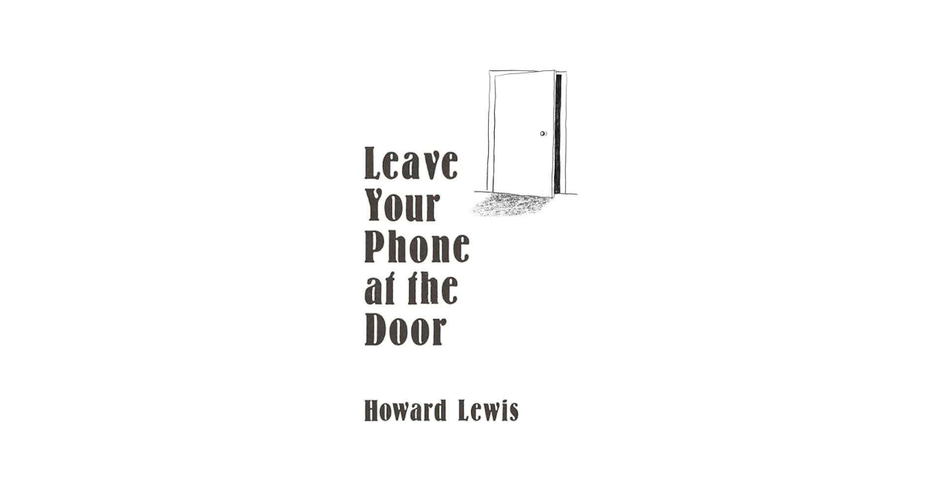 Howard Lewis: Leave Your Phone at the Door